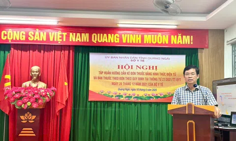 Quảng Ngãi: Triển khai Hội nghị tập huấn hướng dẫn kê đơn thuốc điện tử