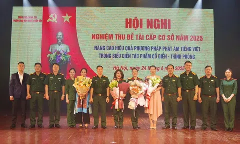 Trường Đại học Văn hóa Nghệ thuật Quân đội nghiệm thu xuất sắc đề tài khoa học về phát âm tiếng Việt trong trong biểu diễn tác phẩm Cổ điển - Thính phòng