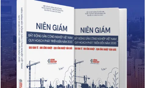 Sắp ra mắt niên giám bất động sản công nghiệp Việt Nam quy hoạch phát triển đến năm 2030