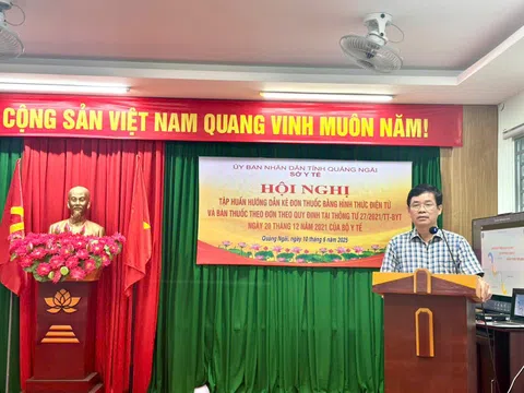 Quảng Ngãi: Triển khai Hội nghị tập huấn hướng dẫn kê đơn thuốc điện tử