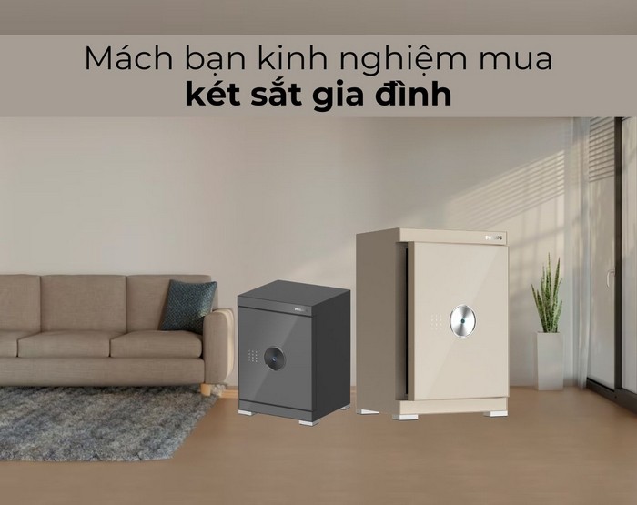 Kinh nghiệm mua két sắt gia đình phải biết để có lựa chọn tốt