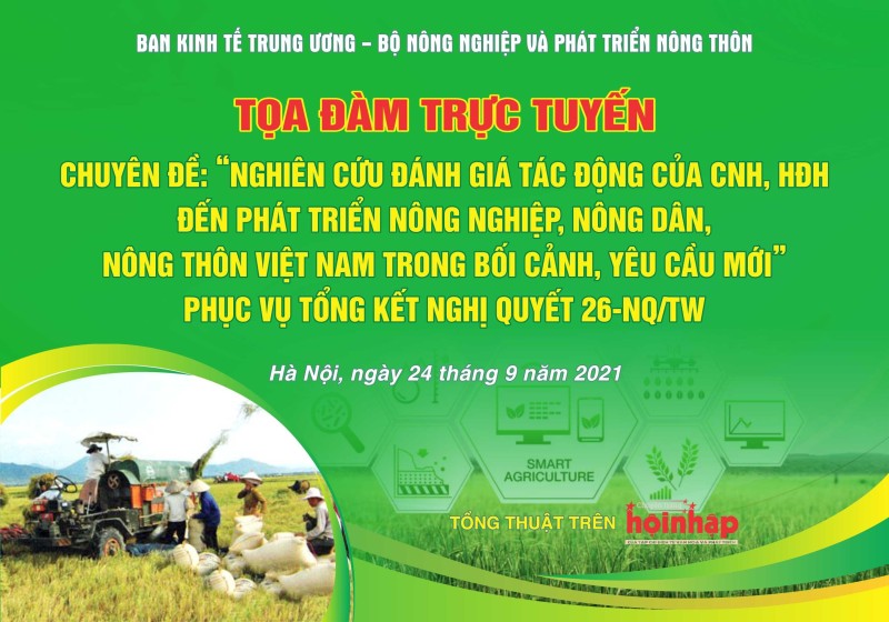 Hội thảo trực tuyến Chuyên đề: “Nghiên cứu đánh giá tác động của CNH, HĐH đến phát triển nông nghiệp, nông dân, nông thôn Việt Nam trong bối cảnh, yêu cầu mới”
