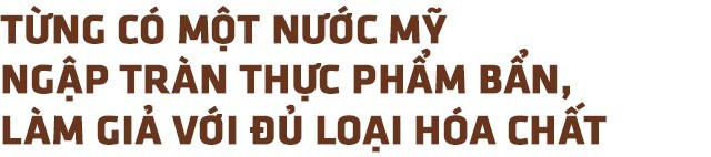 Hơn 100 năm trước, người Mỹ giải quyết vấn nạn thực phẩm bẩn, giả và ngâm hóa chất thế nào?