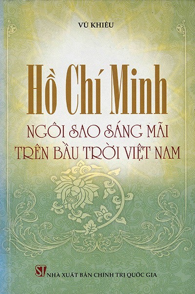 Hồ Chí Minh ngôi sao sáng mãi trên bầu trời Việt Nam