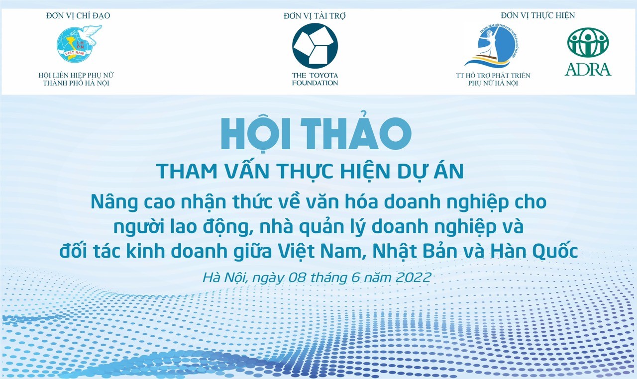Nâng cao nhận thức về văn hoá doanh nghiệp cho người lao động, nhà quản lý doanh nghiệp và đối tác kinh doanh giữa Việt Nam- Nhật Bản và Hàn Quốc