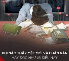 Khi nào thấy mệt mỏi và chán nản, hãy đọc những điều này