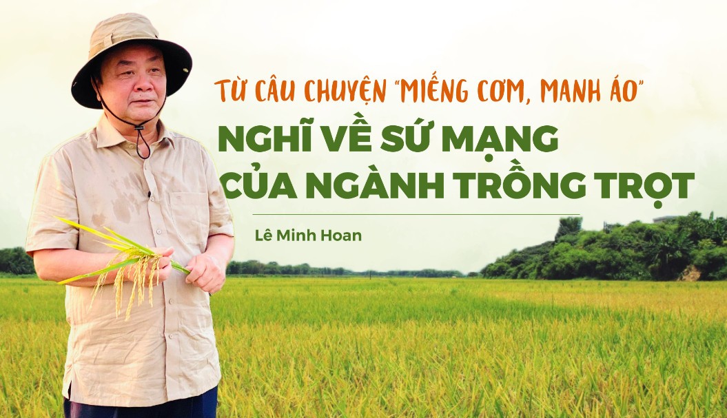 Từ câu chuyện "Miếng cơm, manh áo" nghĩ về sứ mạng của ngành trồng trọt