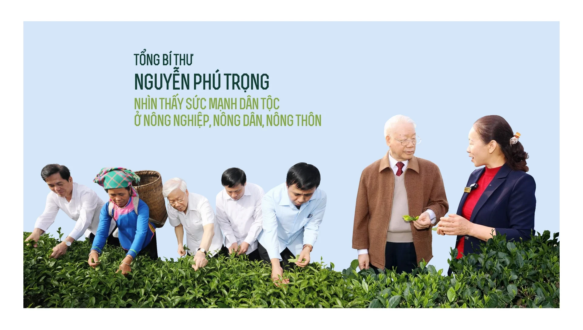 Tổng Bí thư Nguyễn Phú Trọng nhìn thấy sức mạnh dân tộc ở nông nghiệp, nông dân, nông thôn