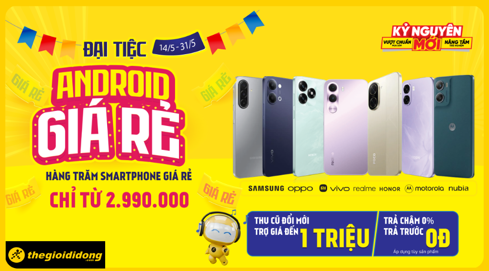 Đại tiệc Android giá rẻ, chỉ từ 2.99 triệu, thu cũ đổi mới trợ giá đến 1 triệu