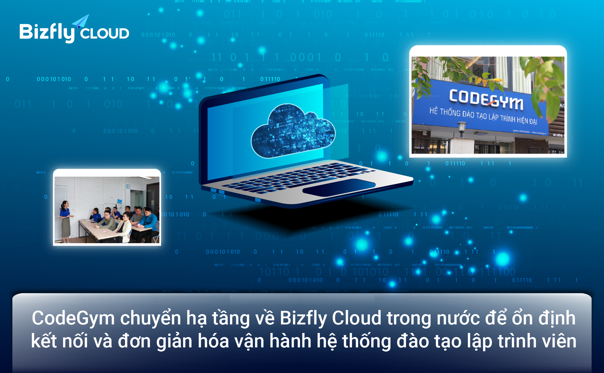 CodeGym chuyển hạ tầng về Bizfly Cloud trong nước để ổn định kết nối và đơn giản vận hành hệ thống đào tạo lập trình viên