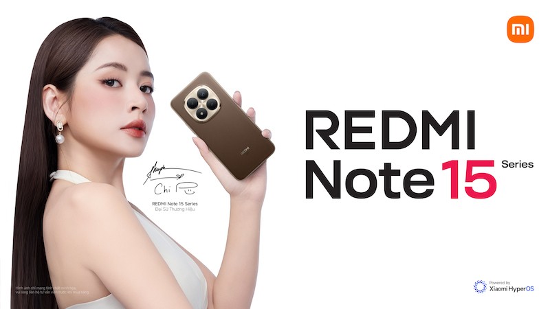 REDMI Note 15 Series ra mắt tại Việt Nam: Camera AI 200 MP, chuẩn độ bền REDMI Titan, Chi Pu là Đại sứ thương hiệu