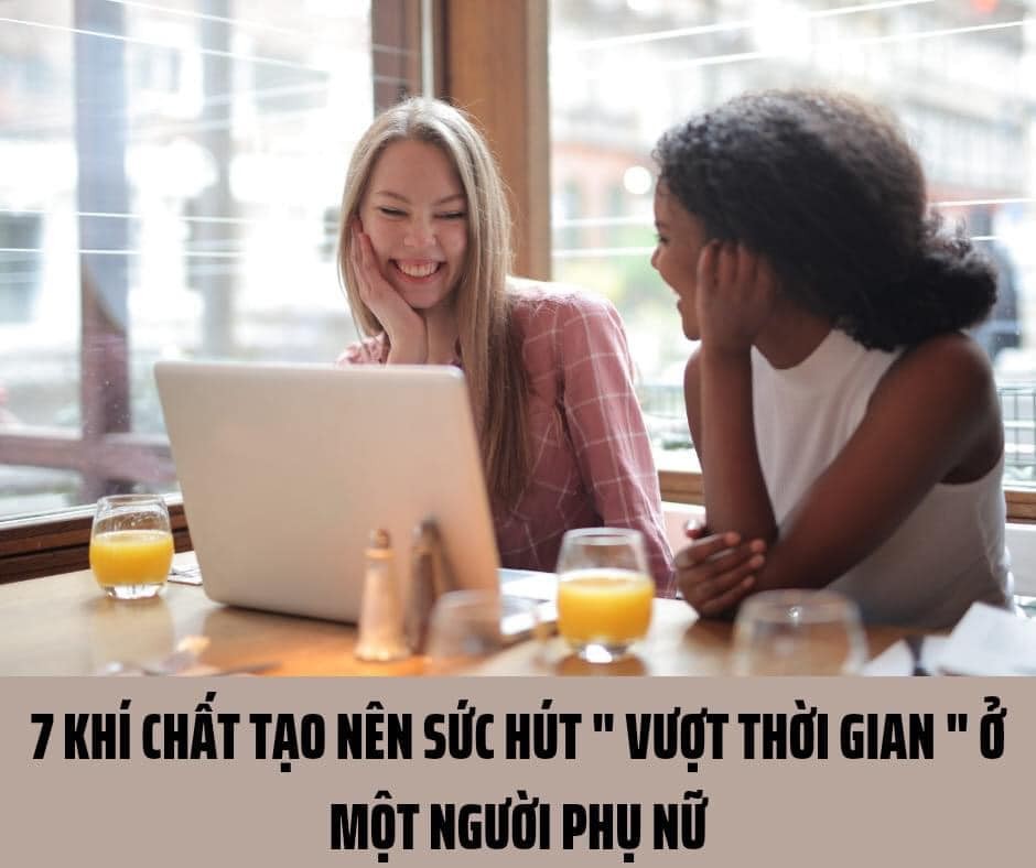 7 khí chất tạo nên sức hút "vượt thời gian" ở một người phụ nữ
