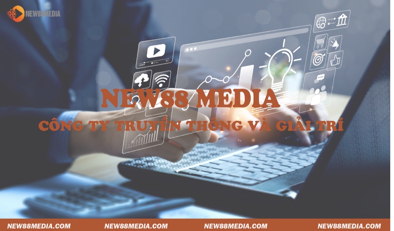 New88 mang đến giải pháp truyền thông số hiệu quả hàng đầu