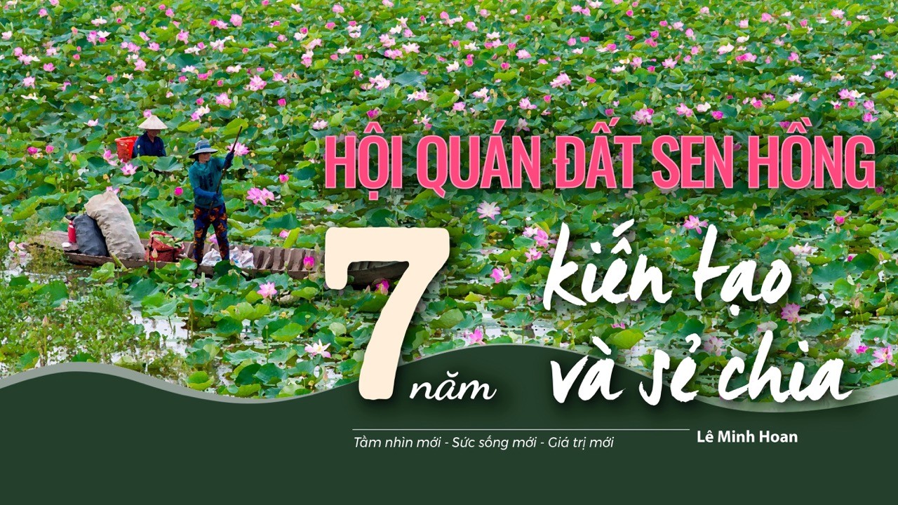 Hội quán đất Sen Hồng - 7 năm kiến tạo và sẻ chia