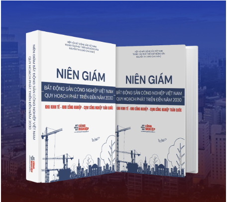 Sắp ra mắt niên giám bất động sản công nghiệp Việt Nam quy hoạch phát triển đến năm 2030