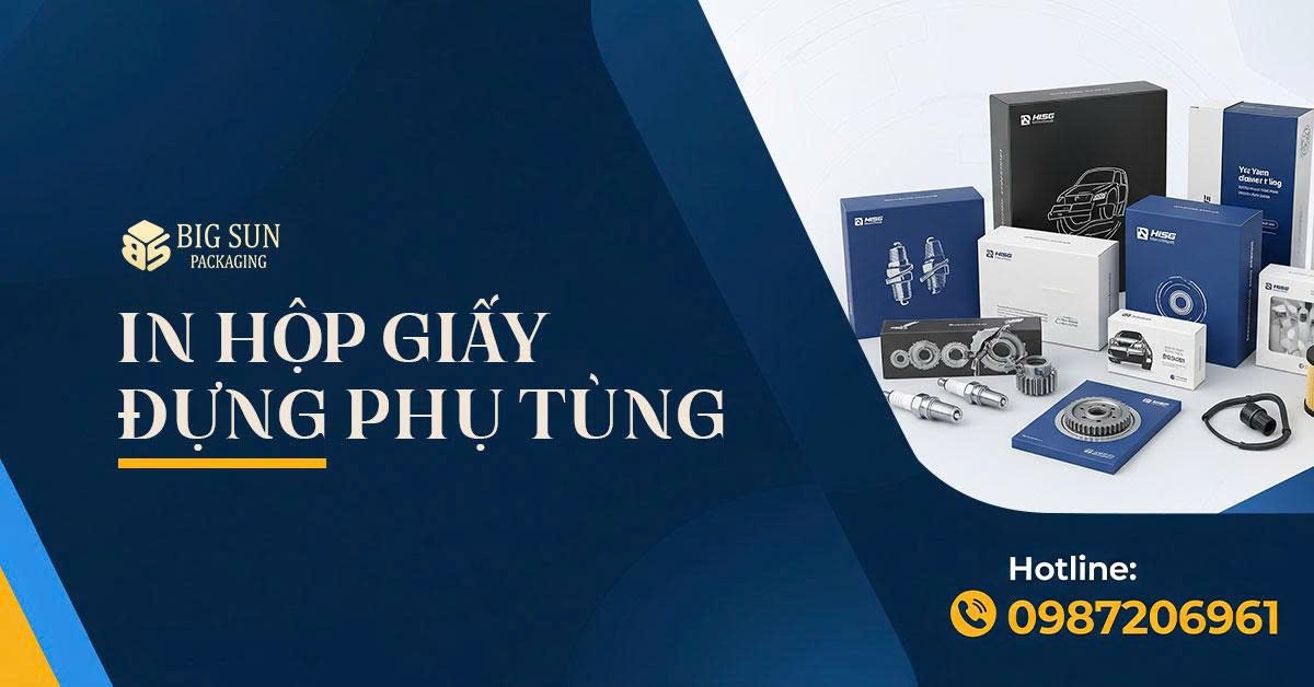 Big Sun: Giải pháp in hộp đựng phụ tùng chuyên nghiệp