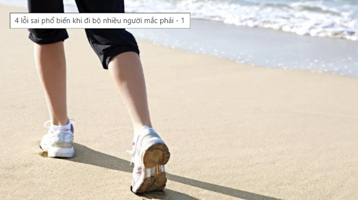 Những lỗi sai phổ biến khi đi bộ mà nhiều người mắc phải
