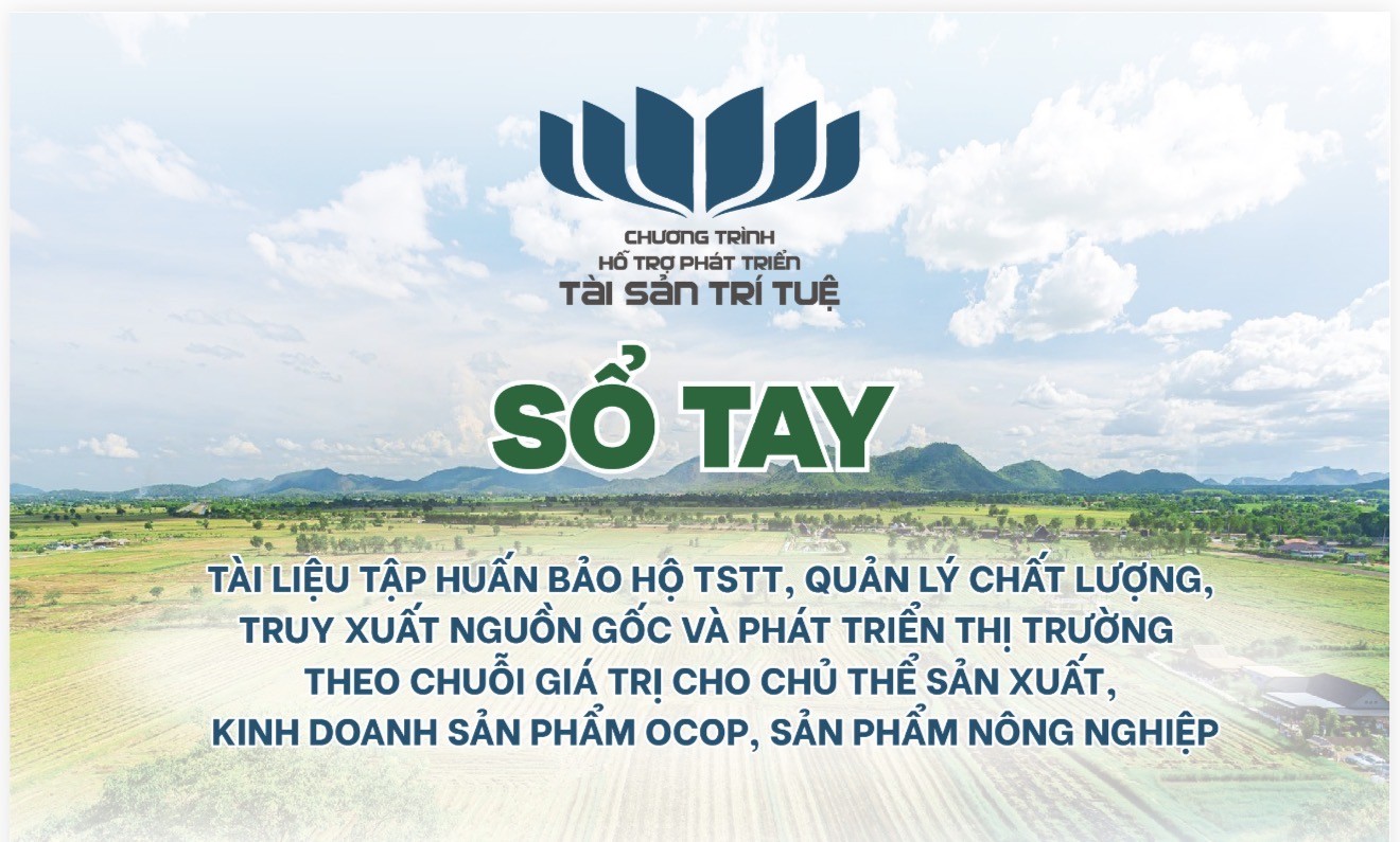 EBOOK: Sổ tay tài liệu tập huấn bảo hộ TSTT, quản lý chất lượng, truy xuất nguồn gốc và phát triển thị trường theo chuỗi giá trị cho chủ thể sản xuất, kinh doanh sản phẩm OCOP, sản phẩm nông nghiệp