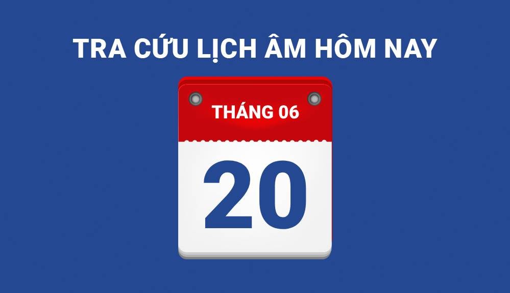 Lịch âm hôm nay 20/6 và những điều cấm kỵ