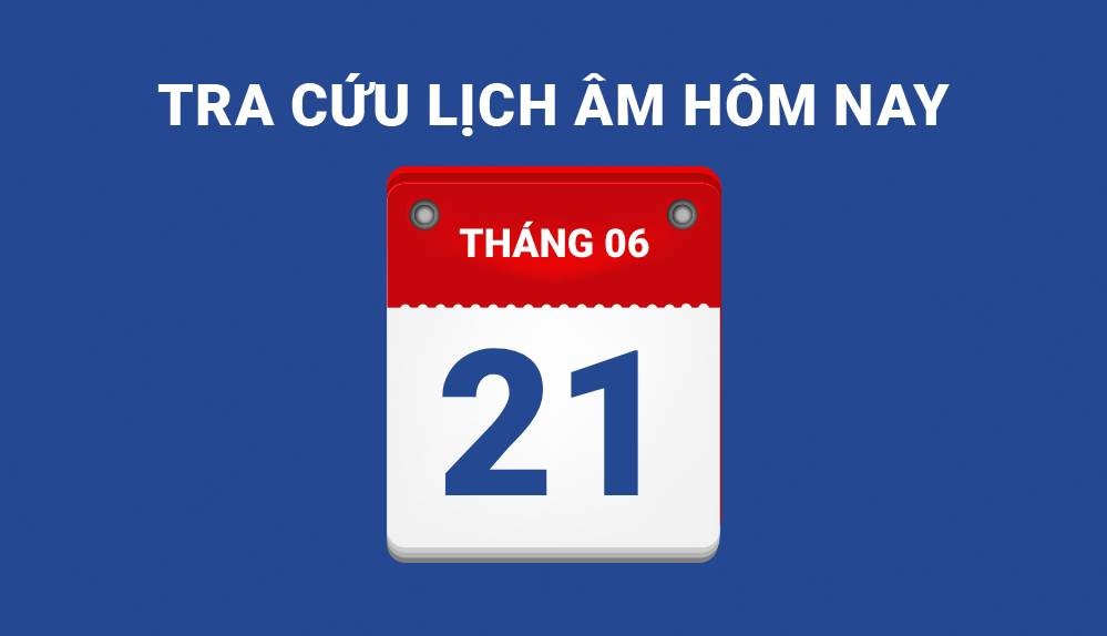 Lịch âm hôm nay 21/06 và những điều cấm kỵ