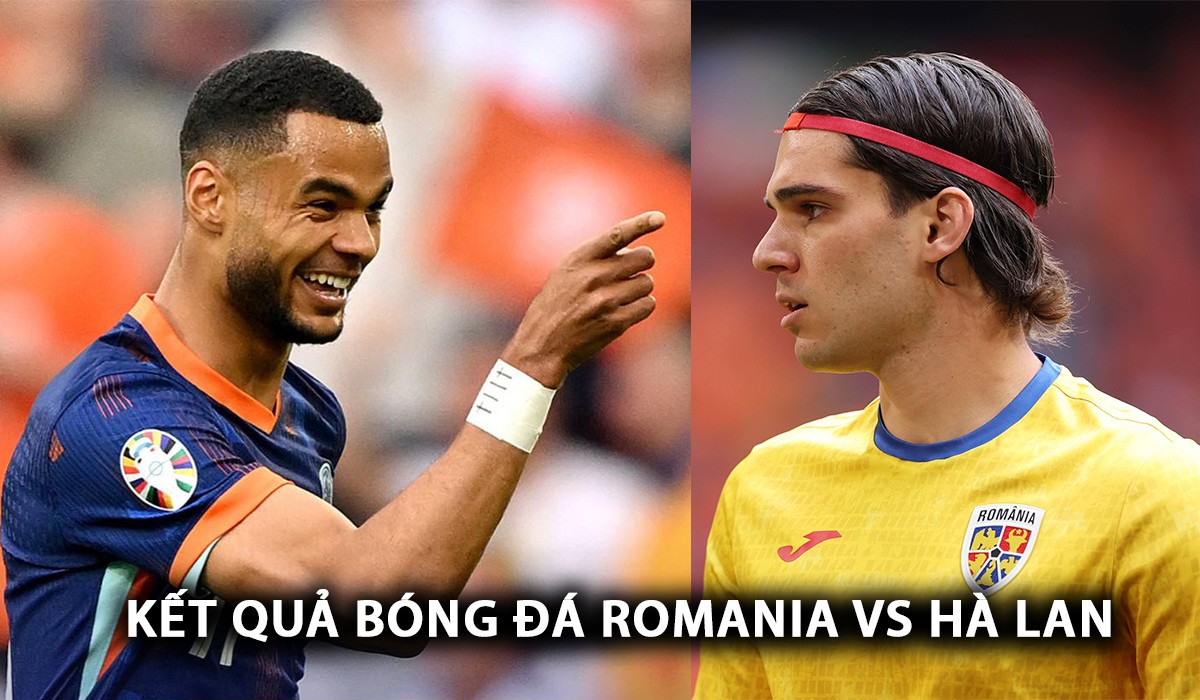 Kết quả bóng đá Romania vs Hà Lan: Gakpo tỏa sáng, 'cơn lốc màu da cam' thẳng tiến vào tứ kết