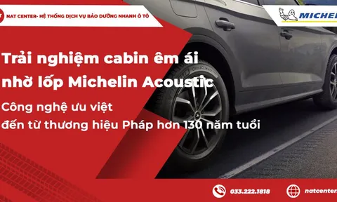 Lốp Michelin công nghệ Acoustic cho chuyến đi thêm êm ái - NAT Center