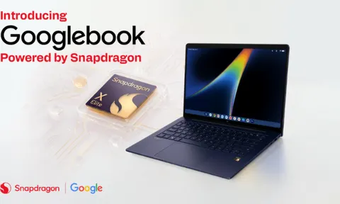 Snapdragon X Series được trang bị trên Googlebook: Ra mắt dòng laptop đầu tiên được thiết kế cho Gemini Intelligence