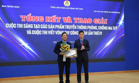 Trao giải cuộc thi viết "Vòng tay Công đoàn" và “Sáng tạo sản phẩm truyền thông về Phòng chống ma túy”