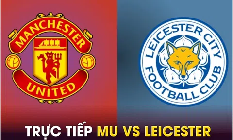 Xem trực tiếp bóng đá MU vs Leicester ở đâu, kênh nào? Link xem trực tiếp Man Utd K+ Ngoại hạng Anh