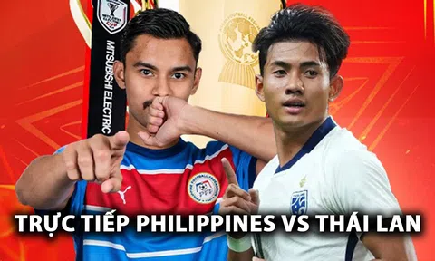 Trực tiếp bóng đá Philippines vs Thái Lan - Bán kết AFF Cup 2024: Đối thủ của ĐT Việt Nam tại chung kết lộ diện?