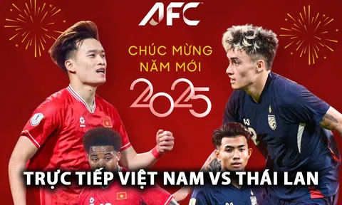 Trực tiếp bóng đá Việt Nam vs Thái Lan - AFF Cup 2024: Xuân Son lập siêu phẩm tại siêu kinh điển ĐNÁ