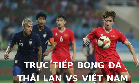 Trực tiếp bóng đá Thái Lan vs Việt Nam - Chung kết AFF Cup 2024: HLV Kim Sang Sik đi vào lịch sử