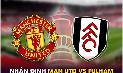 Nhận định bóng đá MU vs Fulham - Vòng 5 Cúp FA: HLV Ruben Amorim nhận trát sa thải?