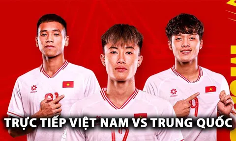 Trực tiếp U22 Việt Nam vs U22 Trung Quốc - CFA Team China 2025: Sao Việt kiều gây sốt?