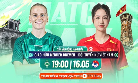 Trực tiếp bóng đá ĐT Việt Nam vs Werder Bremen, 19h ngày 16/5 - Link xem giao hữu ĐTVN trên VTV HD