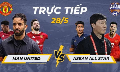 Trực tiếp bóng đá MU vs ASEAN All-Stars, 19h45 ngày 28/5 - Link xem trực tiếp MU vs Việt Nam FULL HD