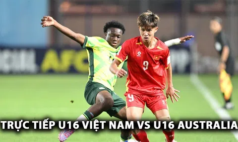 Trực tiếp U16 Việt Nam vs U16 Australia - CFA Team China 2025: Địa chấn xuất hiện?