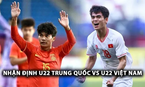 Nhận định U22 Trung Quốc vs U22 Việt Nam - Panda Cup 2025: Cựu sao HAGL 'xé lưới' đội chủ nhà?