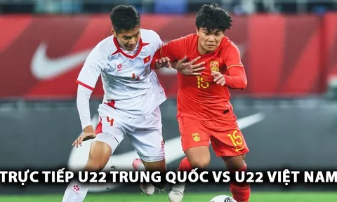 Trực tiếp U22 Trung Quốc vs U22 Việt Nam - Panda Cup 2025: 'Cú sốc lớn' tại Thành Đô?