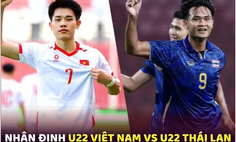 Nhận định U22 Việt Nam vs U22 Thái Lan, 19h30 ngày 18/12 - Chung kết bóng đá nam SEA Games 33