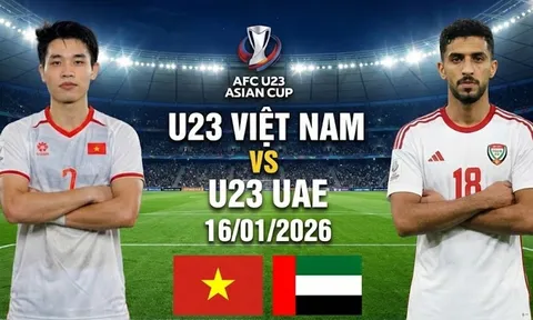 Trực tiếp bóng đá U23 Việt Nam vs U23 UAE, 22h30 ngày 16/1 - Link xem VCK U23 châu Á FULL HD