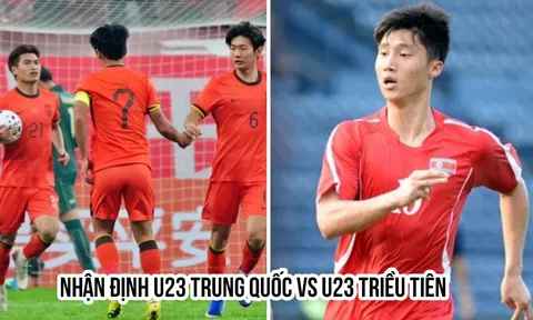 Nhận định bóng đá U23 Trung Quốc vs U23 Triều Tiên - CFA Team China 2026: U23 Việt Nam nhận tin vui?