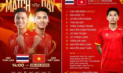 Cập nhật tỉ số U23 Việt Nam vs U23 Thái Lan - Trực tiếp CFA Team China 2026 ngày 28/3