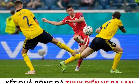 Kết quả bóng đá Thuỵ Điển vs Ba Lan - 01h45 ngày 1/4 - Vòng loại World Cup 2026: Kịch bản nghiệt ngã