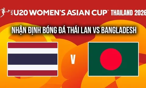 Nhận định, dự đoán U20 Thái Lan vs U20 Bangladesh - VCK U20 châu Á 2026: U20 Việt Nam hưởng lợi lớn?