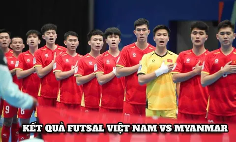 Kết quả, tỷ số Futsal Việt Nam vs Myanmar - ASEAN Cup 2026 hôm nay 6/4: Chiến thắng huỷ diệt