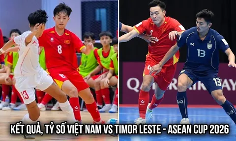 Kết quả, tỷ số Futsal Việt Nam vs Timor Leste - ASEAN Cup hôm nay 7/4: ĐT Việt Nam 'bỏ xa' Thái Lan?