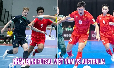 Nhận định Futsal Việt Nam vs Australia - Trang hạng ba AFF Cup 2026: Chiến thắng danh dự cho ĐTVN?