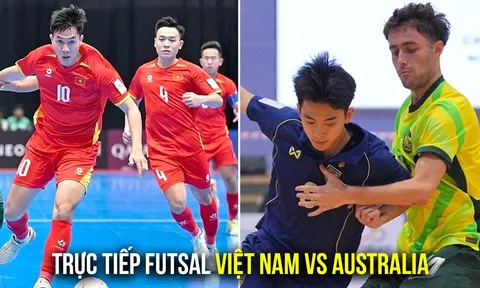 Xem trực tiếp futsal Việt Nam vs Australia ở đâu, kênh nào? Link xem trực tiếp Futsal Đông Nam Á 2026