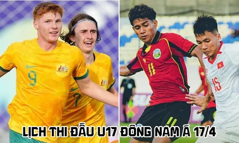Lịch thi đấu U17 Đông Nam Á 2026 hôm nay 17/4: Bước ngoặt xuất hiện, ĐT Việt Nam đón 'tin vui kép'?